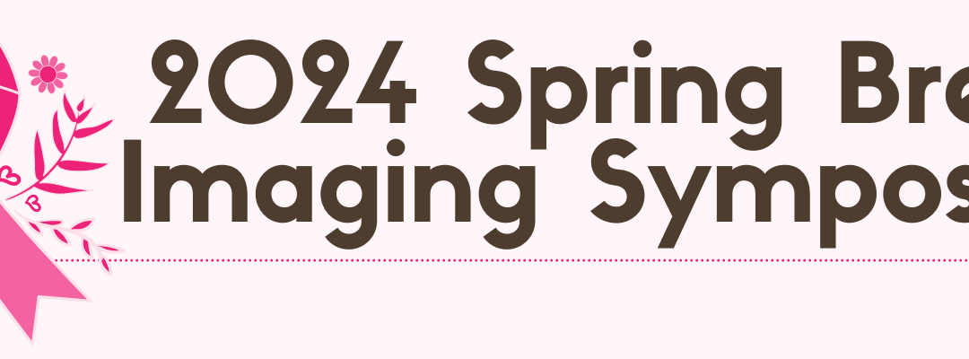 Spring 2024 Breast Imaging Symposium (Virtual Attendees)