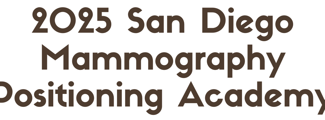 2025 Mammography Positioning Academy – San Diego, CA