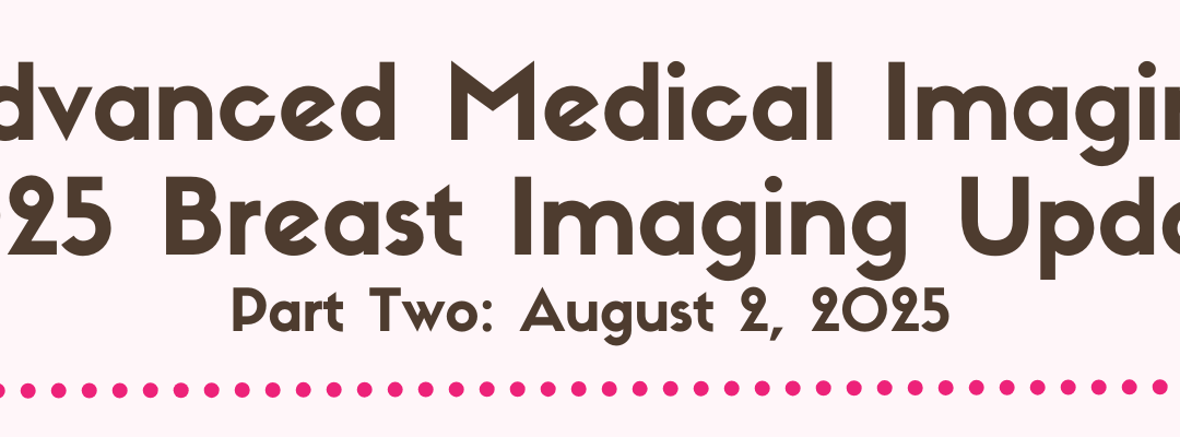 2025 Breast Imaging Update Part Two (8/2/2025)