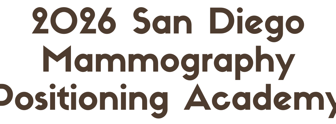 2026 Mammography Positioning Academy – San Diego, CA